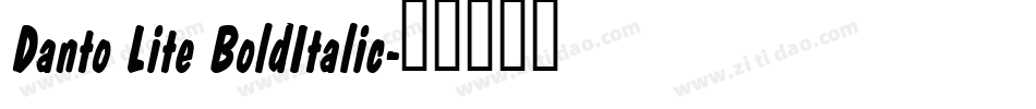 Danto Lite BoldItalic字体转换